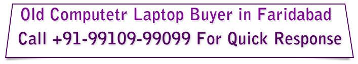 Old Computer Buyer Faridabad Old Computer Buyer Faridabad